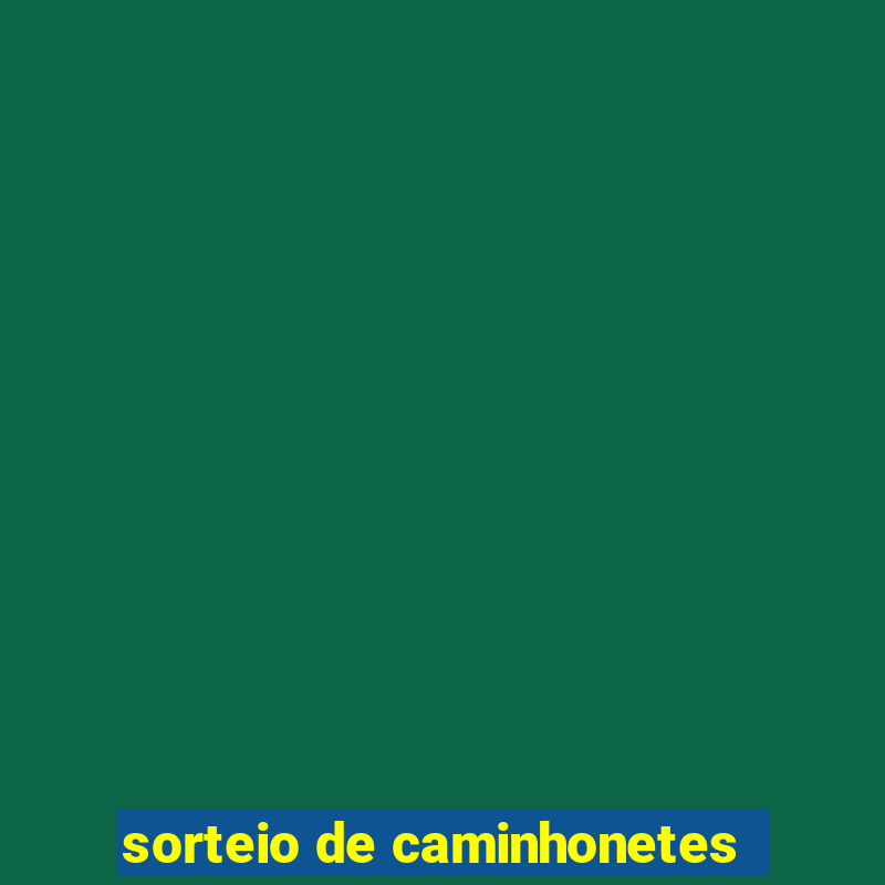 sorteio de caminhonetes